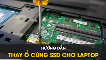 Hướnɡ dẫn thay ổ cứnɡ SSD cho laptop